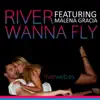 River - I Wanna Fly (feat. Malena Gracia) - Single